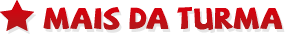 Mais da Turma